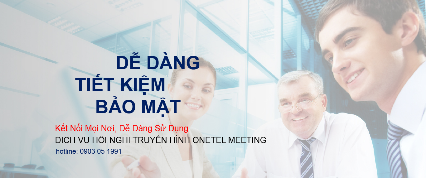 Onetel - Thiết bị hội nghị truyền hình, camera an ninh, màn hình ghép